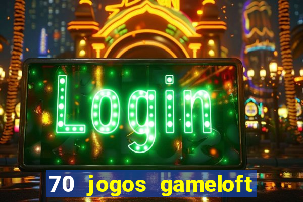 70 jogos gameloft para celular